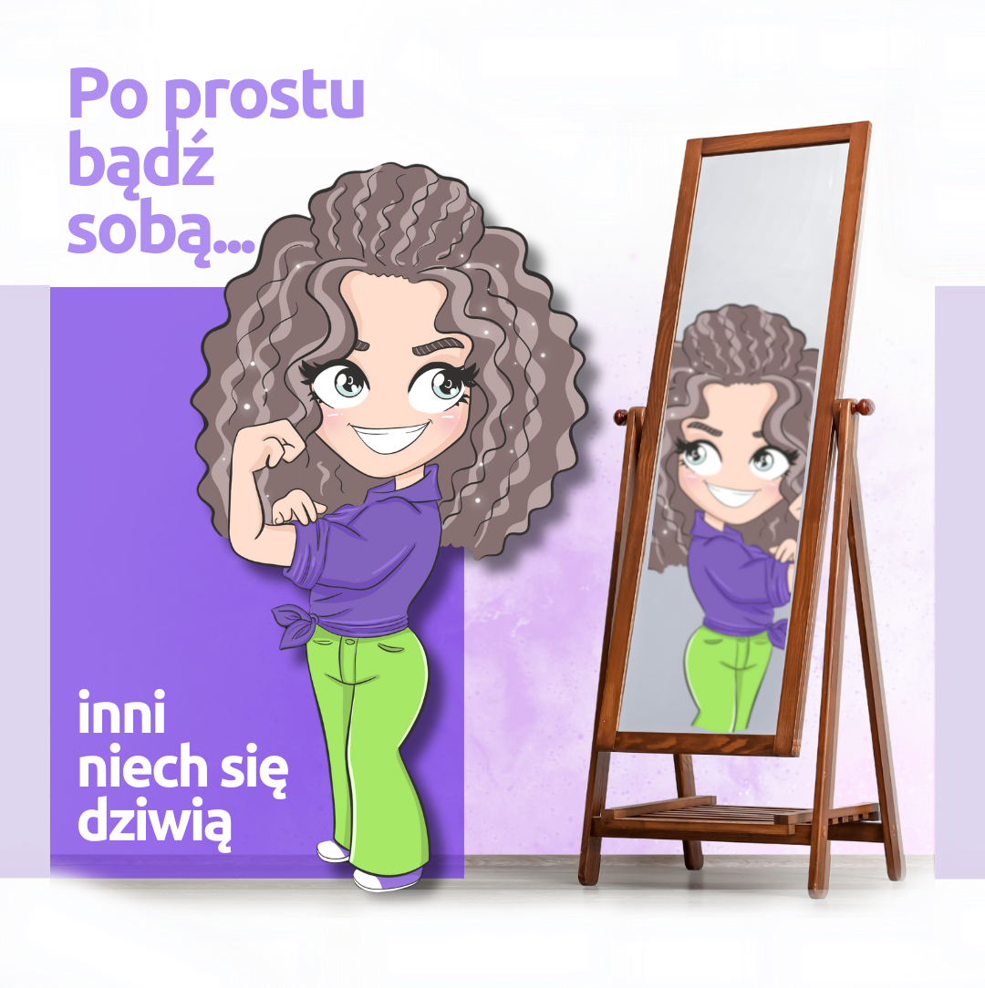 Po prostu bądź sobą... inni niech się dziwią